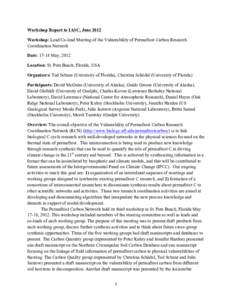 Workshop Report to IASC, June 2012 Workshop: Lead/Co-lead Meeting of the Vulnerability of Permafrost Carbon Research Coordination Network Date: 17-18 May, 2012 Location: St. Pete Beach, Florida, USA Organizers: Ted Schuu