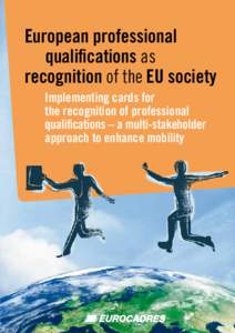 European professional 				 qualifications as recognition of the EU society Implementing cards for the recognition of professional qualifications – a multi-stakeholder