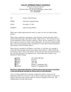 VALLEY SPRINGS PUBLIC SCHOOLS “Striving for Excellence in Education” Judy Green, Superintendent 7349 School Street  P.O. Box 640  Valley Springs, Arkansas[removed]Phone: ([removed]Fax: ([removed]