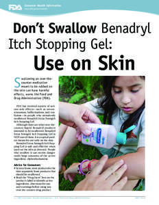 Consumer Health Information www.fda.gov/consumer Don’t Swallow Benadryl Itch Stopping Gel: S