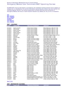 Bureau of Emergency Medical Services & Trauma System  Emergency Medical Care Technicians EMCT Upcoming Courses PLEASE NOTE: Course information is provided by the individual training program and is subject to change and/o