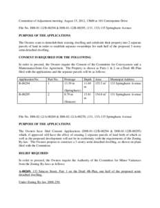 Committee of Adjustment meeting: August 15, 2012, 13h00 at 101 Centrepointe Drive File No. D08[removed]B-00294 & D08[removed]B-00295, (131, [removed]Springhurst Avenue PURPOSE OF THE APPLICATIONS The Owners want to demolish 