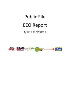 Public File EEO Reportto This report covers Aim Licensed stations KMVN, KOAN, KZND for the above period and includes the sales and traffic positions for KLEF Licensed to Chinook Concert Broadcasters and 