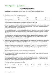 Chemguide – questions HYDROGEN BONDING Important: These questions will also expect you to know about van der Waals forces. 1. The boiling points of the hydrogen halides are:  boiling point (K)