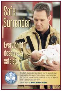 Safe Surrender Every child deserves a safe start The Safe Surrender law allows you to give up your