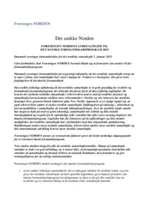 Foreningen NORDEN  Det unikke Norden FORENINGEN NORDENS ANBEFALINGER TIL DET DANSKE FORMANDSKABSPROGRAM 2015 Danmark overtager formandskabet for det nordiske samarbejde 1. januar 2015.