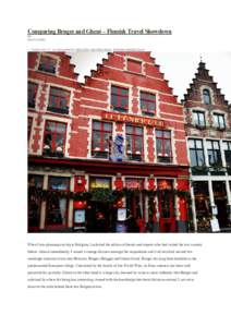 Comparing Bruges and Ghent – Flemish Travel Showdown BY MATT LONG – FEBRUARY 22, 2012POSTED IN: BELGIUM, DESTINATIONS, EUROPE/MIDDLE EAST