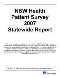 NSW Health Patient Survey 2007 Statewide Report This report summarises findings from the inaugural NSW Health Patient Survey, covering eight patient categories across the vast majority of public healthcare facilities
