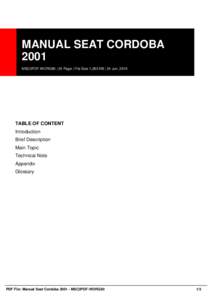 MANUAL SEAT CORDOBA 2001 MSC2PDF-WORG80 | 24 Page | File Size 1,263 KB | 24 Jun, 2016 TABLE OF CONTENT Introduction