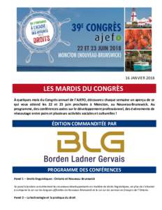 16 JANVIERLES MARDIS DU CONGRÈS À quelques mois du Congrès annuel de l’AJEFO, découvrez chaque semaine un aperçu de ce qui vous attend les 22 et 23 juin prochains à Moncton, au Nouveau-Brunswick. Au progra