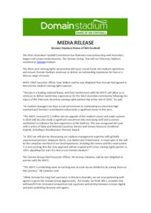 MEDIA RELEASE Domain Stadium Home of WA Football The West Australian Football Commission has finalised a new partnership with Australia’s largest real estate media business, The Domain Group, that will see Patersons St