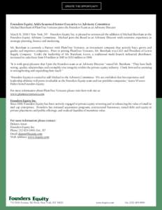 CREATE THE OPPORTUNITY  Founders Equity Adds Seasoned Senior Executive to Advisory Committee Michael Burnham of PlumTree Ventures joins the Founders Team as an Advisory Director March 31, 2006 Ι New York, NY - Founders 