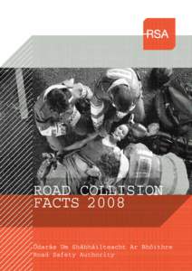 ROAD COLLISION FACTS 2008 Údarás Um Shábháilteacht Ar Bhóithre Road Safety Authority  ROAD COLLISION FACTS