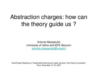 Abstraction charges: how can the theory guide us ? Antonio Massarutto University of Udine and IEFE-Bocconi [removed]