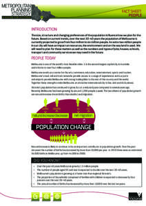 FACT SHEET: PEOPLE INTRODUCTION The size, structure and changing preferences of the population influence how we plan for the future. Based on current trends, over the next[removed]years the population of Melbourne is curre