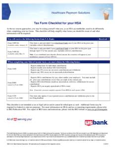 Tax Form Checklist for your HSA As the tax season approaches, you may be asking yourself what you, as an HSA accountholder, need to do differently when completing your tax forms. This checklist will help simplify what fo