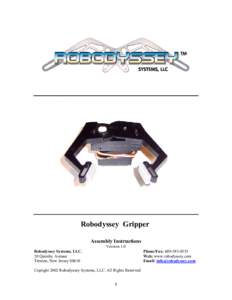 Robodyssey Gripper Assembly Instructions Version 1.0 Robodyssey Systems, LLC. 20 Quimby Avenue Trenton, New Jersey 08610