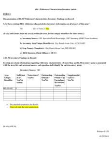 6301 -Wilderness Characteristics Inventory (public)  FORM l Documentation of BLM Wilderness Characteristics Inventory Findings on Record 1. Is there existing BLM wilderness characteristics inventory information on all or