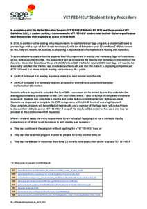 VET FEE-HELP Student Entry Procedure In accordance with the Higher Education Support (VET FEE-HELP Reform) Bill 2015 and the associated VET Guidelines 2015, a student seeking a Commonwealth VET FEE-HELP student loan for 