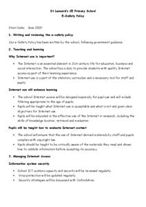 St Leonard’s CE Primary School E-Safety Policy Start Date: June[removed]Writing and reviewing the e-safety policy Our e-Safety Policy has been written by the school, following government guidance.