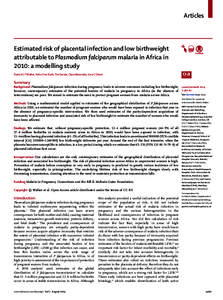 Articles  Estimated risk of placental infection and low birthweight attributable to Plasmodium falciparum malaria in Africa in 2010: a modelling study Patrick G T Walker, Feiko O ter Kuile, Tini Garske, Clara Menendez, A