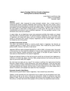 Japan’s Paradigm Shift from Growth to Happiness: Slowing Down to Advance Well Being Junko Edahiro and Riichiro Oda Japan for Sustainability Kawasaki, Japan Abstract: