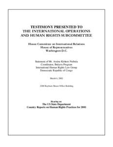 TESTIMONY PRESENTED TO THE INTERNATIONAL OPERATIONS AND HUMAN RIGHTS SUBCOMMITTEE House Committee on International Relations House of Representatives Washington D.C.
