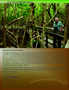 U.S. Fish and Wildlife Service  Bob Russell Bob Russell, Wetland Bird Biologist Job Duties: I am the Region 3 coordinator for Shorebird conservation and planning. I work on Comprehensive Conservation Plans for National W
