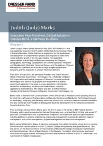 Judith (Judy) Marks Executive Vice-President, Global Solutions Dresser-Rand, a Siemens Business Biography Judith (Judy) F. Marks joined Siemens in MayIn October 2015 she was appointed Executive Vice-President, Glo