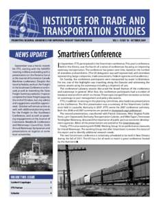 INSTITUTE FOR TRADE AND TRANSPORTATION STUDIES Promoting Regional Awareness for Improving Freight TransportationVol I • Issue 10 • October 2009 NEWS UPDATE September was a hectic month