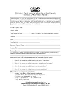 2014 John L. Carroll Memorial Scholarship for Small Agencies SECOND APPLICATION PERIOD Each scholarship will cover the registration fee for one NAHRO national seminar delivered during the months of November 2014-March 20