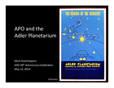APO and the  Adler Planetarium  Mark Hammergren  APO 20th Anniversary Celebra;on  May 13, 2014 