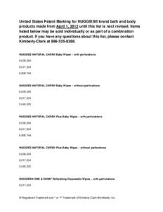 United States Patent Marking for HUGGIES® brand bath and body products made from April 1, 2012 until this list is next revised. Items listed below may be sold individually or as part of a combination product. If you hav