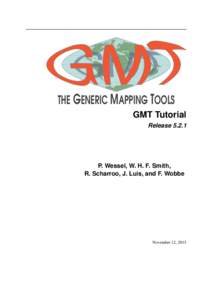 THE GENERIC MAPPING TOOLS GMT Tutorial ReleaseP. Wessel, W. H. F. Smith, R. Scharroo, J. Luis, and F. Wobbe