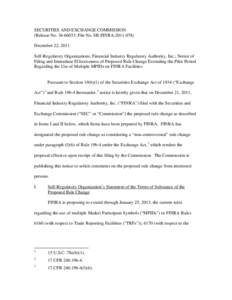 SECURITIES AND EXCHANGE COMMISSION (Release No[removed]; File No. SR-FINRA[removed]December 22, 2011 Self-Regulatory Organizations; Financial Industry Regulatory Authority, Inc.; Notice of Filing and Immediate Effecti