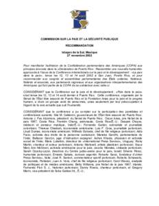 COMMISSION SUR LA PAIX ET LA SÉCURITÉ PUBLIQUE RECOMMANDATION Ixtapan de la Sal, Mexique 27 novembre 2002 Pour manifester l’adhésion de la Confédération parlementaire des Amériques (COPA) aux principes énoncés 