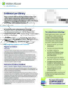 Evidence Law Library Stay current with evolving evidence law. Get up-to-date analysis by renowned authors, extensive coverage of evidence rules, checklists and forms with LoislawConnect™.