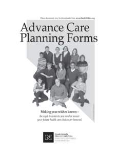 Dear Fellow Nevadan, Congratulations. You have taken charge of a significant part of your future well-being by opening this small booklet. You have in your hands the legal tools you need to make your health care wishes 