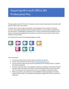 Acquiring Microsoft Office 365 Professional Plus Through a partnership with Microsoft, all Lordstown students are able to download and install Microsoft Office for FREE on their home devices! If students need to work on 