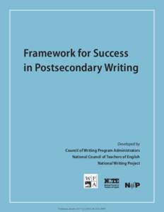 Framework for Success in Postsecondary Writing Developed by Council of Writing Program Administrators National Council of Teachers of English