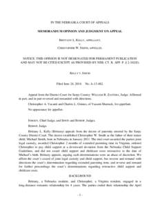 IN THE NEBRASKA COURT OF APPEALS MEMORANDUM OPINION AND JUDGMENT ON APPEAL BRITTANY L. KELLY, APPELLANT, V. CHRISTOPHER W. SMITH, APPELLEE. NOTICE: THIS OPINION IS NOT DESIGNATED FOR PERMANENT PUBLICATION