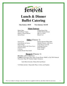 Lunch & Dinner Buffet Catering One Entree: $9.95 Two Entrees: $11.95