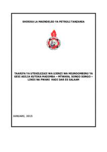 SHIRIKA LA MAENDELEO YA PETROLI TANZANIA  TAARIFA YA UTEKELEZAJI WA UJENZI WA MIUNDOMBINU YA GESI ASILIA KUTOKA MADIMBA – MTWARA, SONGO SONGO – LINDI NA PWANI HADI DAR ES SALAAM