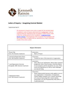 Letter of Inquiry – Imagining Central Market *IMPORTANT NOTE* This document is meant to serve only as a guide for the Kenneth Rainin Foundation’s Letter of Inquiry which exists as an online form. Letter of Inquiries 