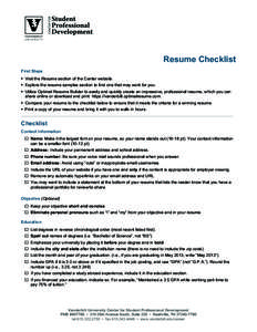 Resume Checklist First Steps  Visit the Resume section of the Center website.  Explore the resume samples section to find one that may work for you.  Utilize Optimal Resume Builder to easily and quickly create a