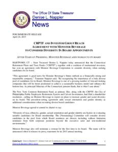 FOR IMMEDIATE RELEASE April 24, 2015 CRPTF AND INVESTOR GROUP REACH AGREEMENT WITH MONSTER BEVERAGE TO CONSIDER DIVERSITY IN BOARD APPOINTMENTS