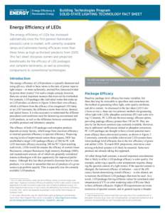 Building Technologies Program SOLID-STATE LIGHTING TECHNOLOGY FACT SHEET Energy Efficiency of LEDs The energy efficiency of LEDs has increased substantially since the first general illumination