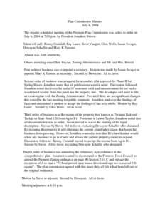 Plan Commission Minutes July 6, 2004 The regular scheduled meeting of the Fremont Plan Commission was called to order on July 6, 2004 at 7:00 p.m. by President Jonathon Brown. Silent roll call: Kenny Crandall, Ray Lauer,