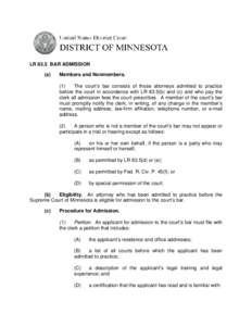 LR 83.5 BAR ADMISSION (a) Members and Nonmembers. (1) The court’s bar consists of those attorneys admitted to practice