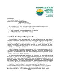 News Release For Immediate Release 11-14, 2014 Contact: John Winkler, General Manager Office Phone[removed]Cell Phone[removed]The Board of Directors of the Papio-Missouri River NRD held their monthly meeting